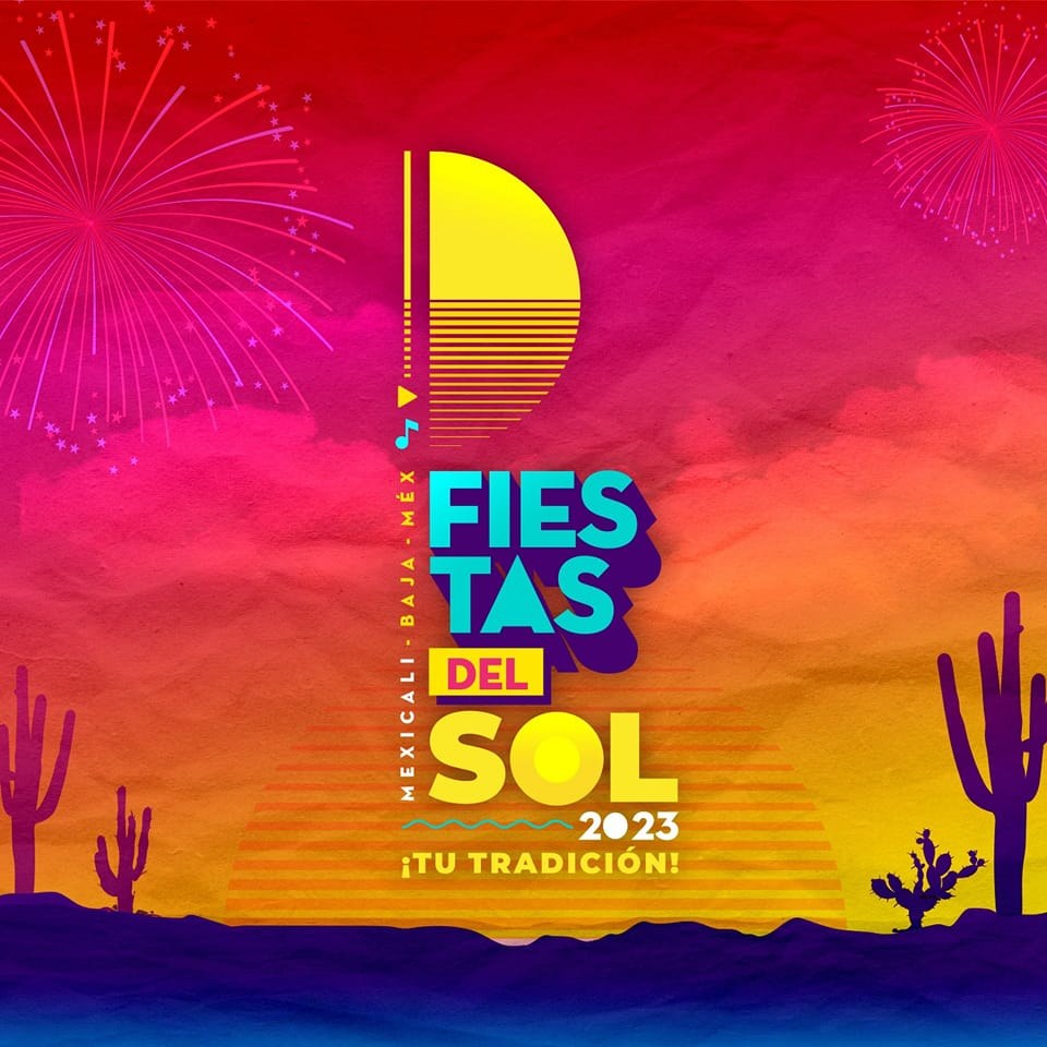 Fiestas del Sol Mexicali 2023: Palenque e Isla de las Estrellas